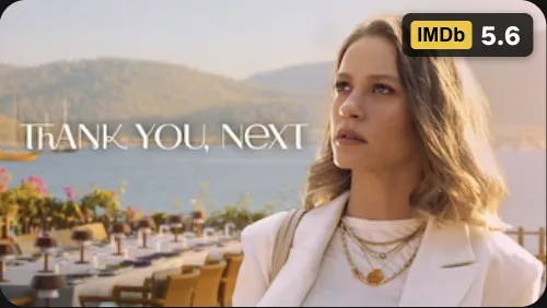 Thank You, Next: IMDb 5.6